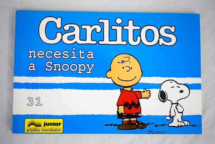 Carlitos necesita a Snoopy / Charles M Schulz