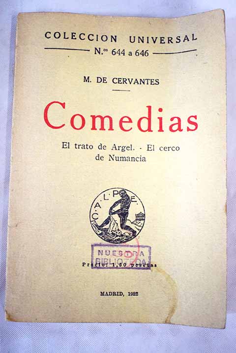 Comedias El trato de Argel El cerco de Numancia / Miguel de Cervantes Saavedra