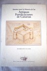 Apuntes para la historia de las antiguas fortificaciones de Canarias / Jos Mara Pinto y de la Rosa