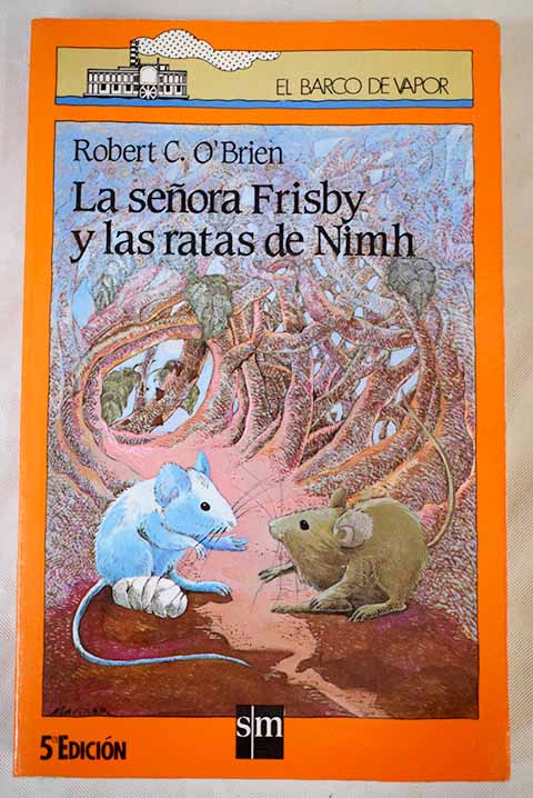 La seora Frisby y las ratas de Nimh / Robert C O Brien