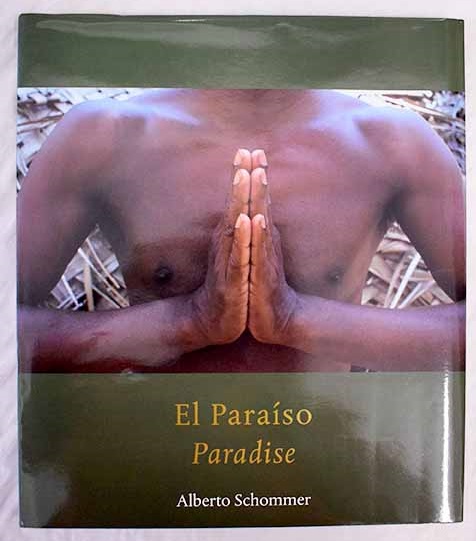 El paraso Paradise / Alberto Schommer