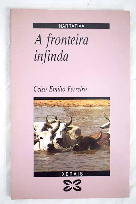 A fronteira infinda / Celso Emilio Ferreiro