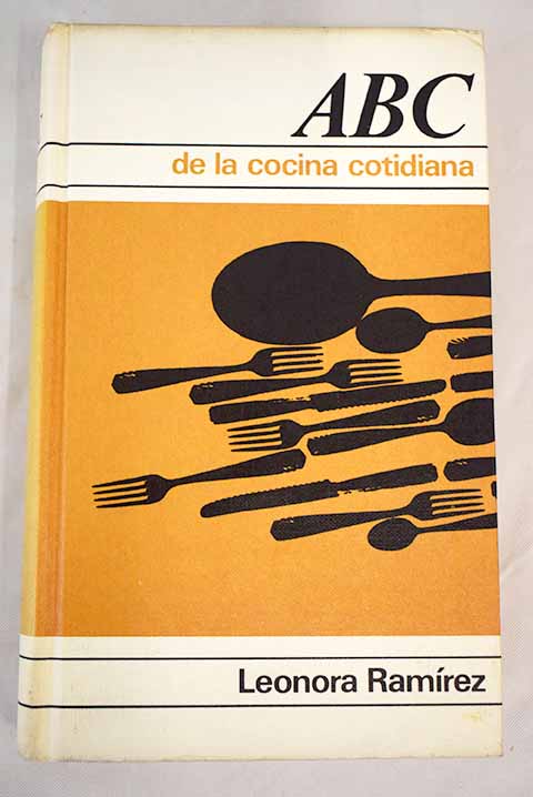 ABC 732 recetas para la cocina cotidiana / Leonora Ramrez