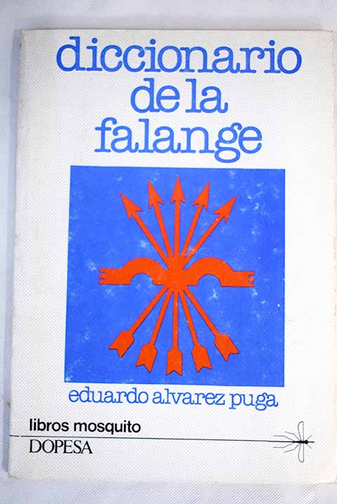 Diccionario de la Falange / Eduardo lvarez Puga