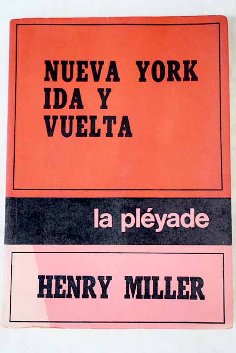 Nueva York ida y vuelta / Henry Miller