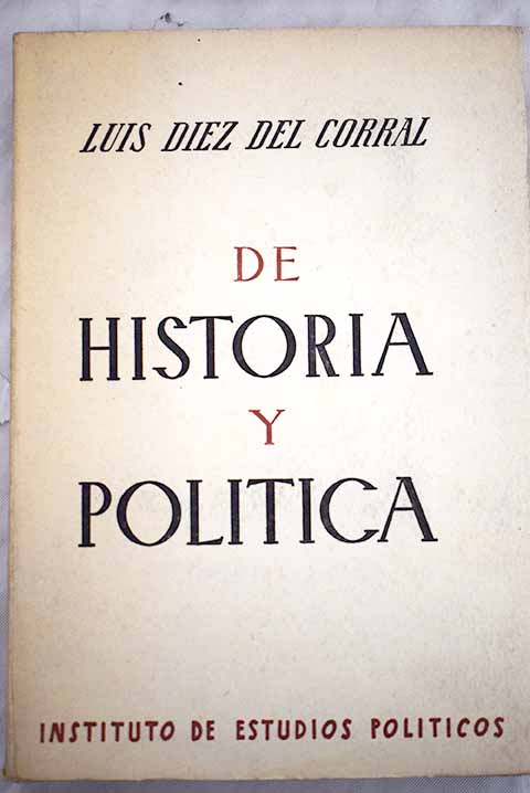 De historia y poltica / Luis Dez del Corral