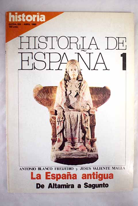 Historia de Espaa Volumen I La Espaa antigua de Altamira a Sagunto / Blanco Freijeiro Antonio Valiente Malla Jess