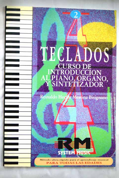 Teclados 2 curso de introducción al piano órgano y sintetizador / Reinaldo Héctor Messina Bisignano