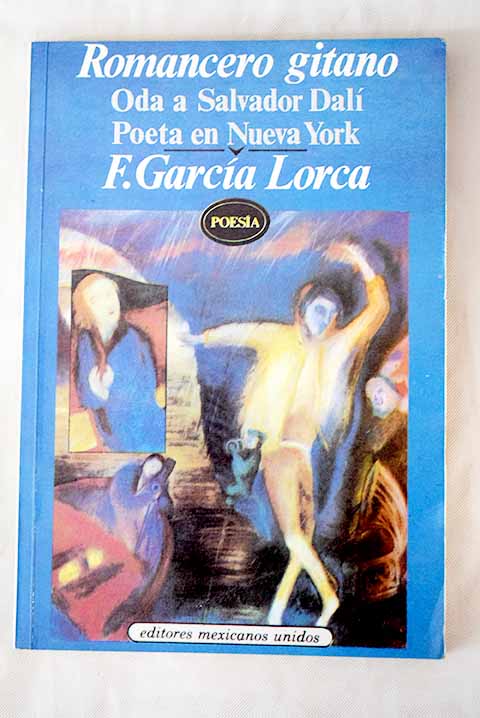 Romancero gitano Oda a Salvador Dal Poeta en Nueva York / Federico Garca Lorca