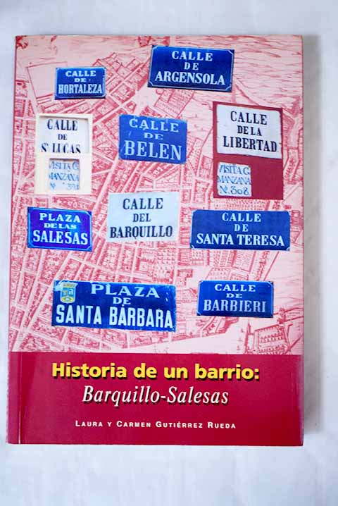 Historia de un barrio Barquillo Salesas / Laura Gutirrez Rueda