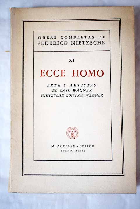 Ecce homo Arte y artistas El caso Wagner Nietzsche contra Wagner / Friedrich Nietzsche