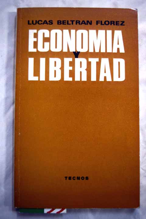 Economia y libertad / Lucas Beltrn