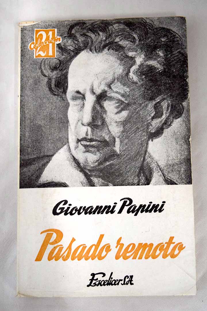Pasado remoto 1885 1914 / Giovanni Papini