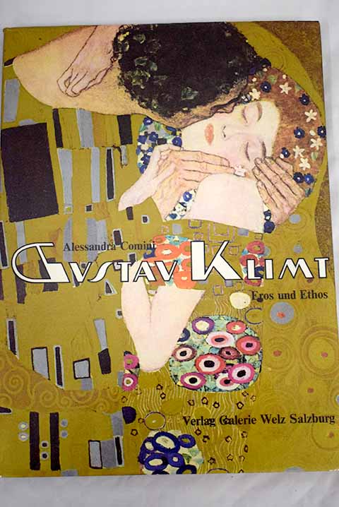 Gustav Klimt Eros und Ethos / Alessandra Comini