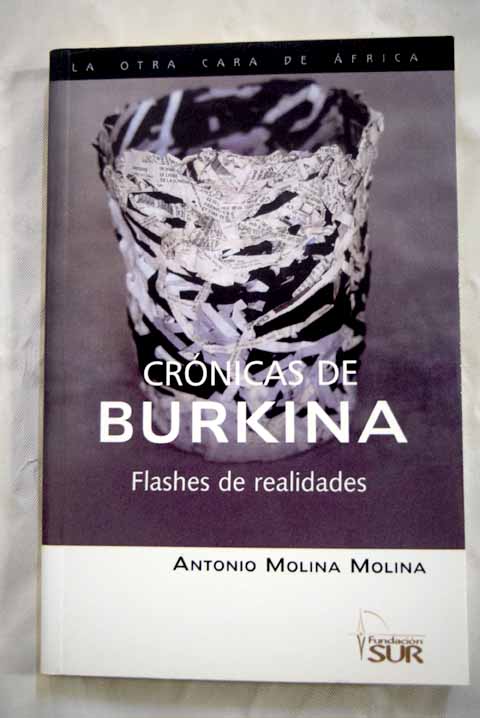 Crnicas de Burkina flashes de realidades / Antonio J Molina Molina