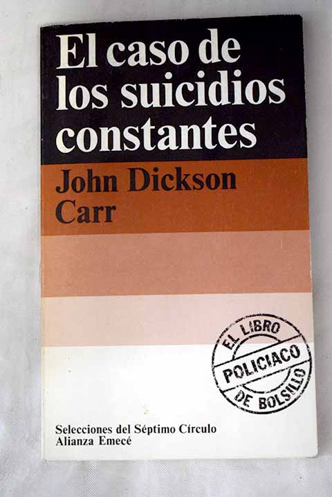 El caso de los suicidios constantes / John Dickson Carr