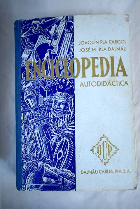 Enciclopedia Autodidctica ciencias letras bellas artes / Joaqun Pla Cargol