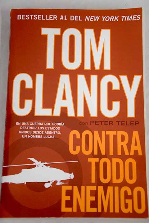 Contra todo enemigo / Tom Clancy