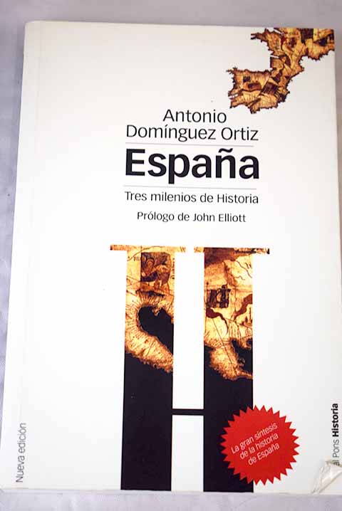 Espaa tres milenios de historia / Antonio Domnguez Ortiz