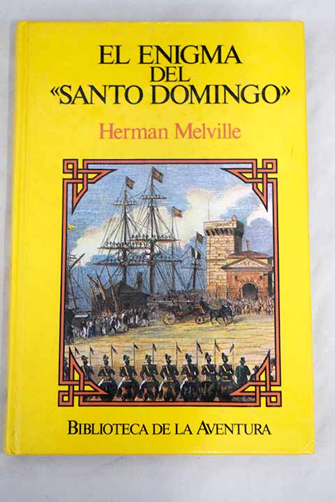 El enigma del Santo Domingo / Herman MELVILLE