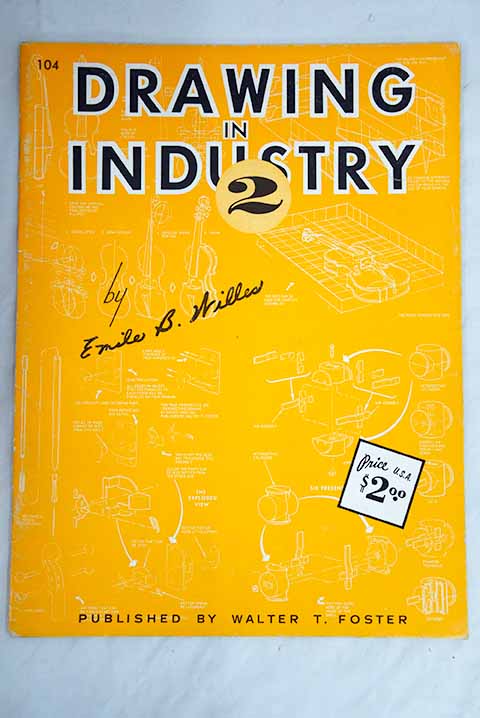 Drawing in industry 2 / Emile B Willes