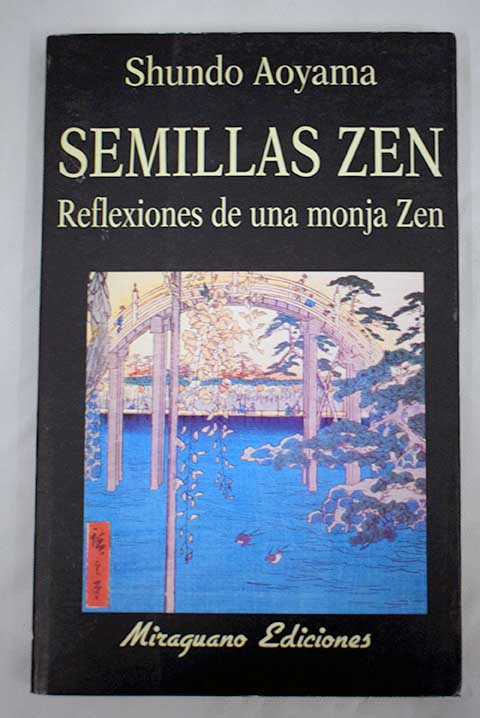 Semillas zen reflexiones de una monja zen / Shundo Aoyama