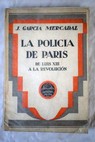La policia de Paris desde Luis XIII a la revolucin / Jos Garca Mercadal