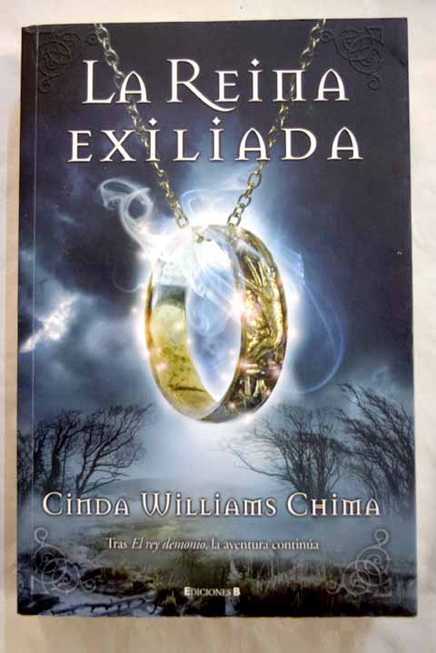 La reina exiliada / Cinda Williams Chima