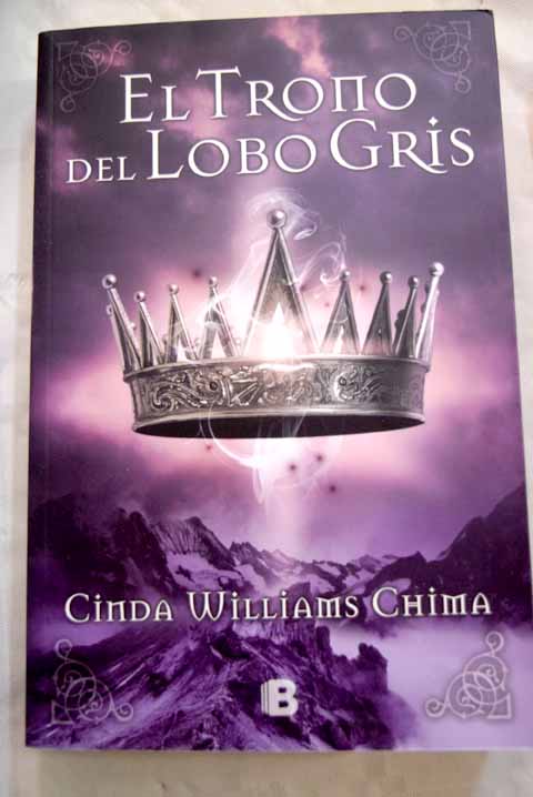 El trono del lobo gris / Cinda Williams Chima