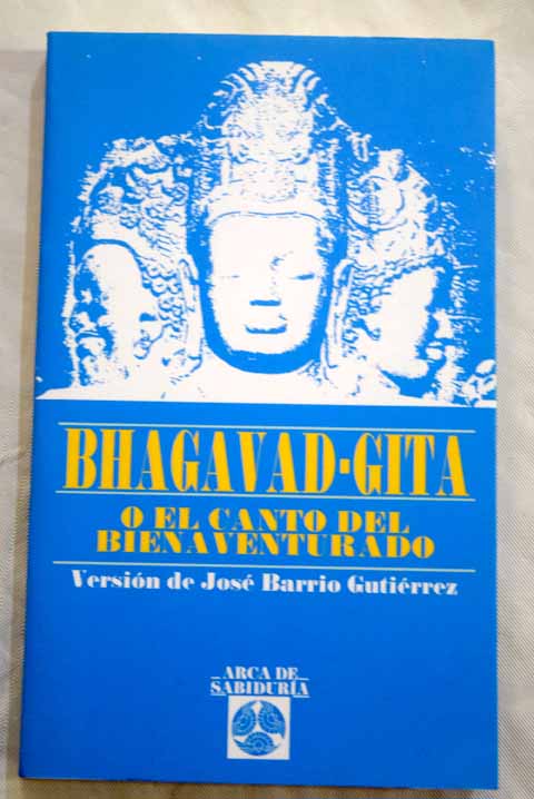 Bhagavad Gita o el canto del bienaventurado