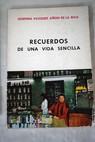 Recuerdos de una vida sencilla / Josefina Vázquez Añón de la Riva