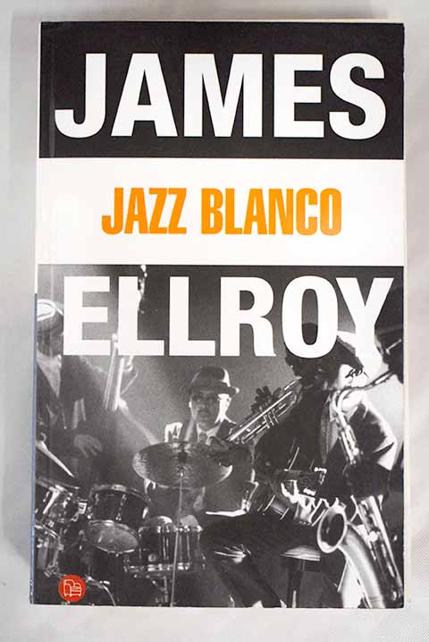 Jazz blanco / James Ellroy