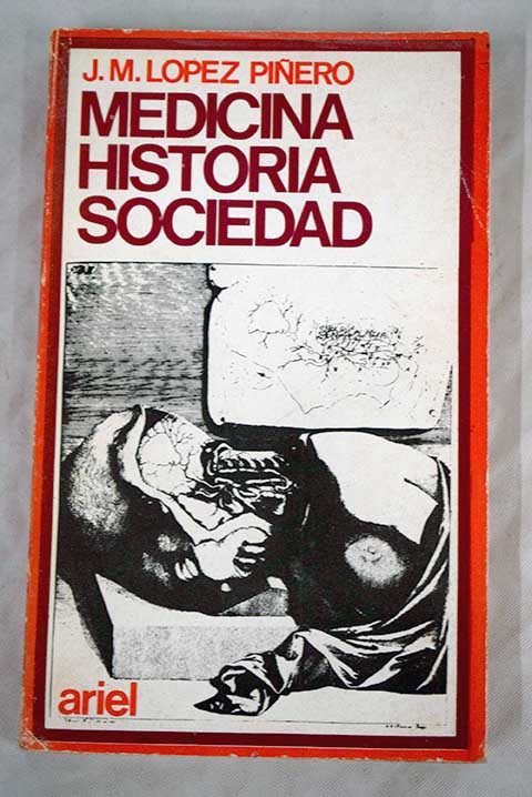 Medicina historia sociedad Antologa de clsicos mdicos / Jos Mara Lpez Piero