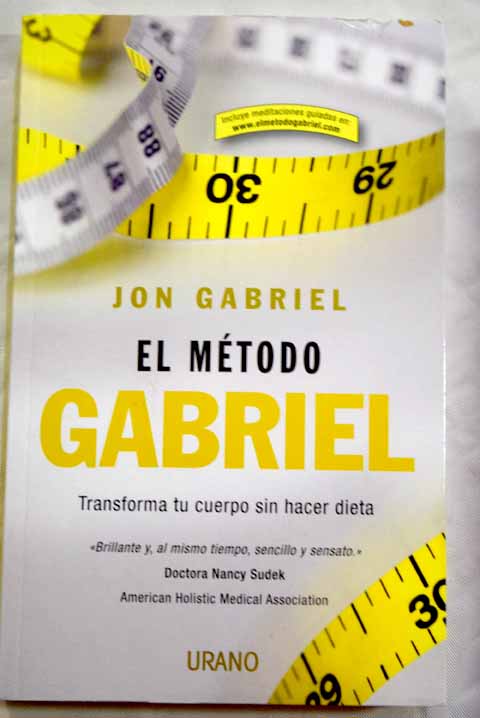 El mtodo Gabriel transforma tu cuerpo sin hacer dieta / Jon Gabriel