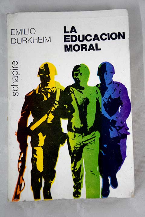 La educacin moral / mile Durkheim