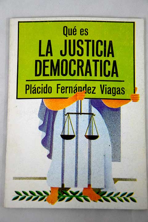Qu es la justicia democrtica / Plcido Fernndez Viagas