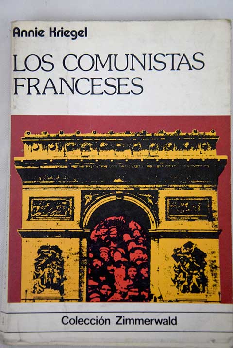 Los comunistas franceses / Annie Kriegel