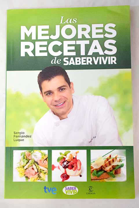 Las mejores recetas de Saber Vivir / Sergio Fernndez