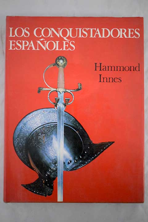 Los conquistadores espaoles / Ralph Hammond Innes