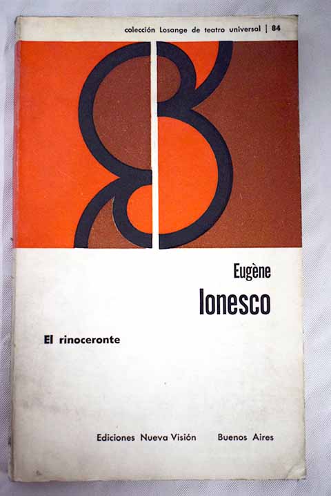 El rinoceronte pieza en tres actos y cuatro cuadros / Eugne Ionesco