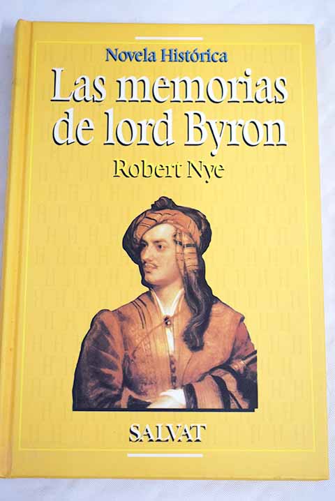 Las memorias de Lord Byron / Robert Nye
