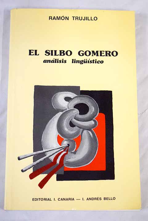 El silbo gomero anlisis lingstico / Ramn Trujillo