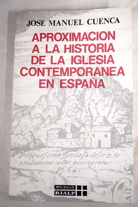 Aproximacin a la historia de la Iglesia contemporanea en Espaa / Jos Manuel Cuenca Toribio