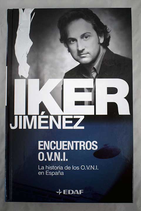 Encuentros la historia de los ovnis en Espana / Iker Jimenez