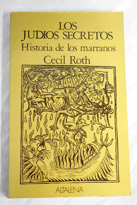 Los judios secretos historia de los marranos / Cecil Roth