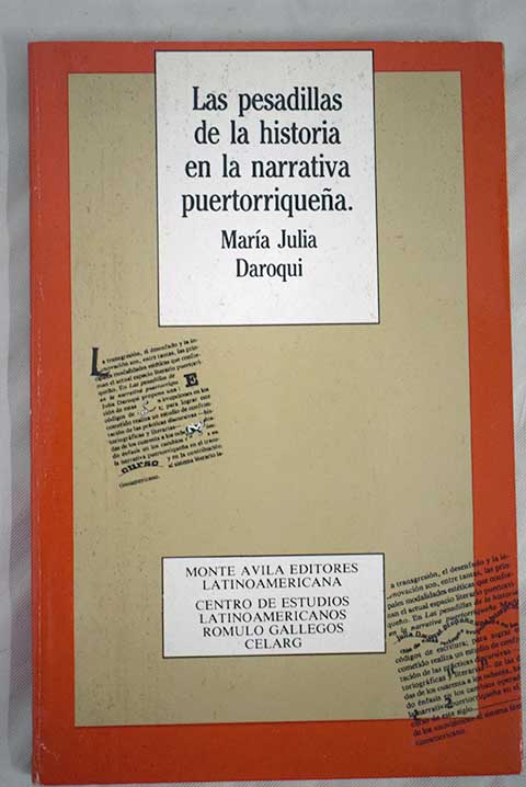 Las pesadillas de la historia en la narrativa puertorriqueña / María Julia Daroqui