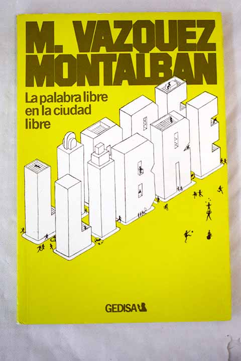 La palabra libre en la ciudad libre / Manuel Vzquez Montalbn