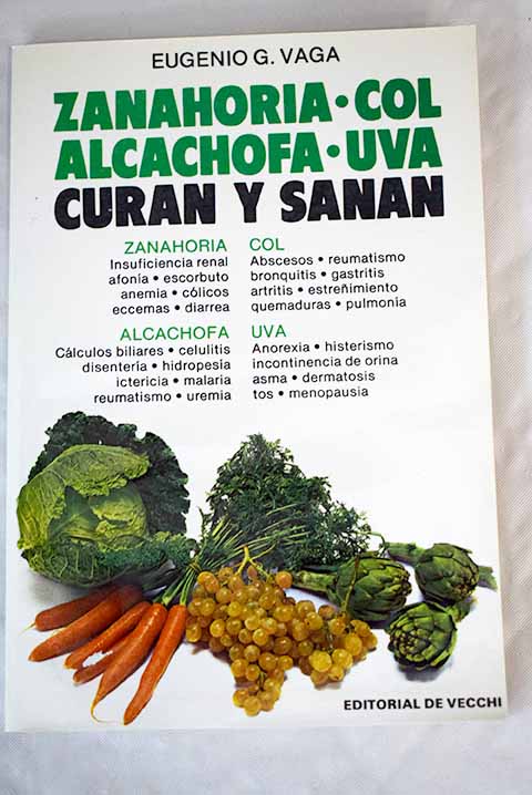 Zanahoria col alcachofa uva curan y sanan / Eugenio G Vaga