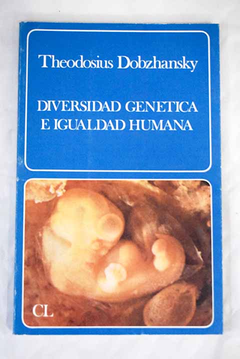 Diversidad gentica e igualdad humana / Theodosius Grigorievich Dobzhansky