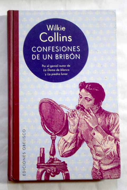 Confesiones de un bribon / Wilkie Collins